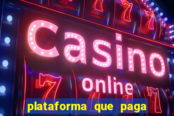 plataforma que paga fortune tiger